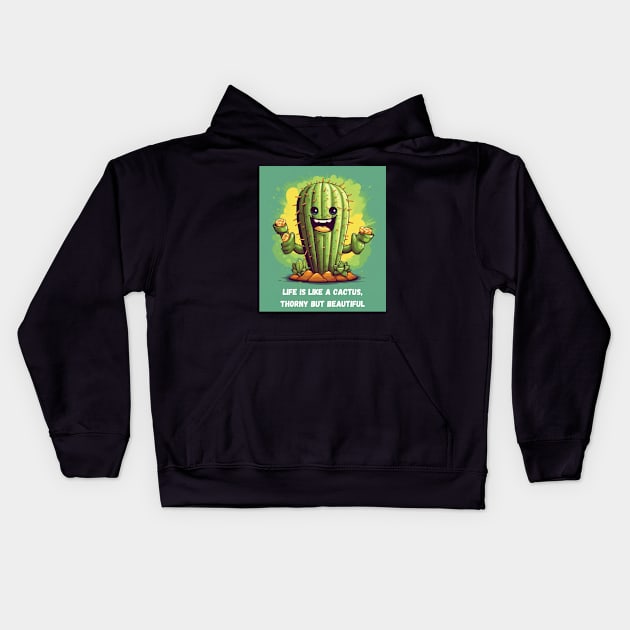 Life is Like a Cactus, Thorny but Beautiful Cactus Gardening Kids Hoodie by HEXKING